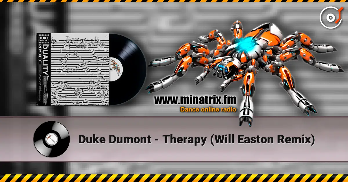 Duke Dumont - Therapy (Will Easton Remix) 高品质在线收听 | Minatrix.FM