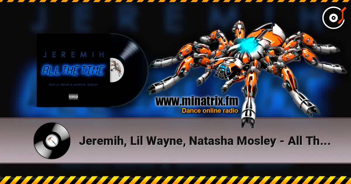 Jeremih, Lil Wayne, Natasha Mosley - All The Time 高品质在线收听 | Minatrix.FM
