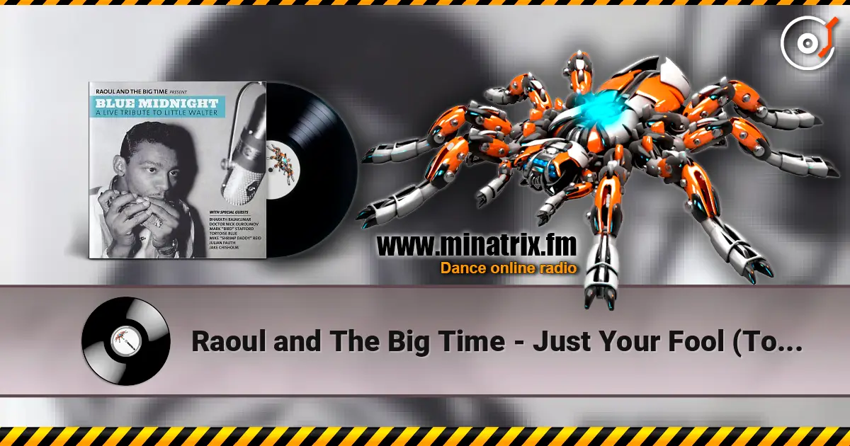 Raoul and The Big Time - Just Your Fool (Tortoise Blue) слухати онлайн у високій якості | Minatrix.FM