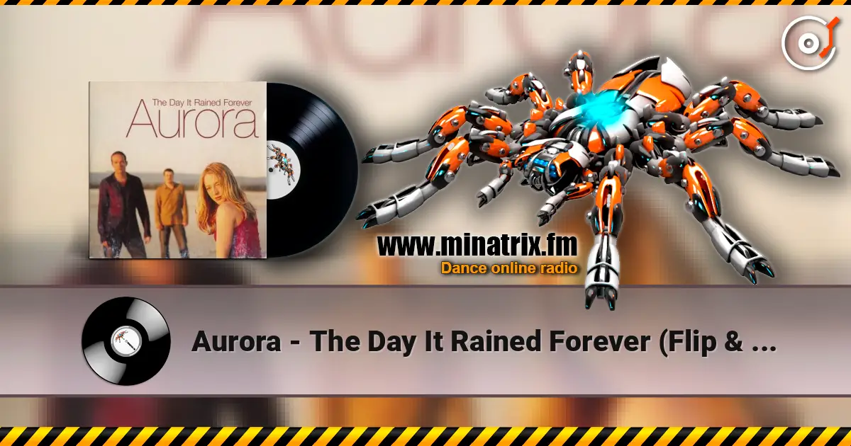 Aurora - The Day It Rained Forever (Flip & Fill Vocal) 高品质在线收听 | Minatrix.FM