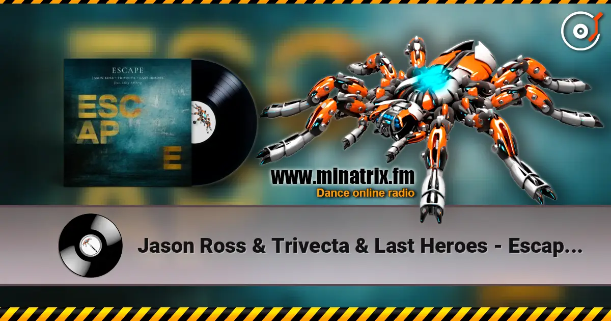 Jason Ross & Trivecta & Last Heroes - Escape (Lilly Ahlberg) listen online in high quality | Minatrix.FM