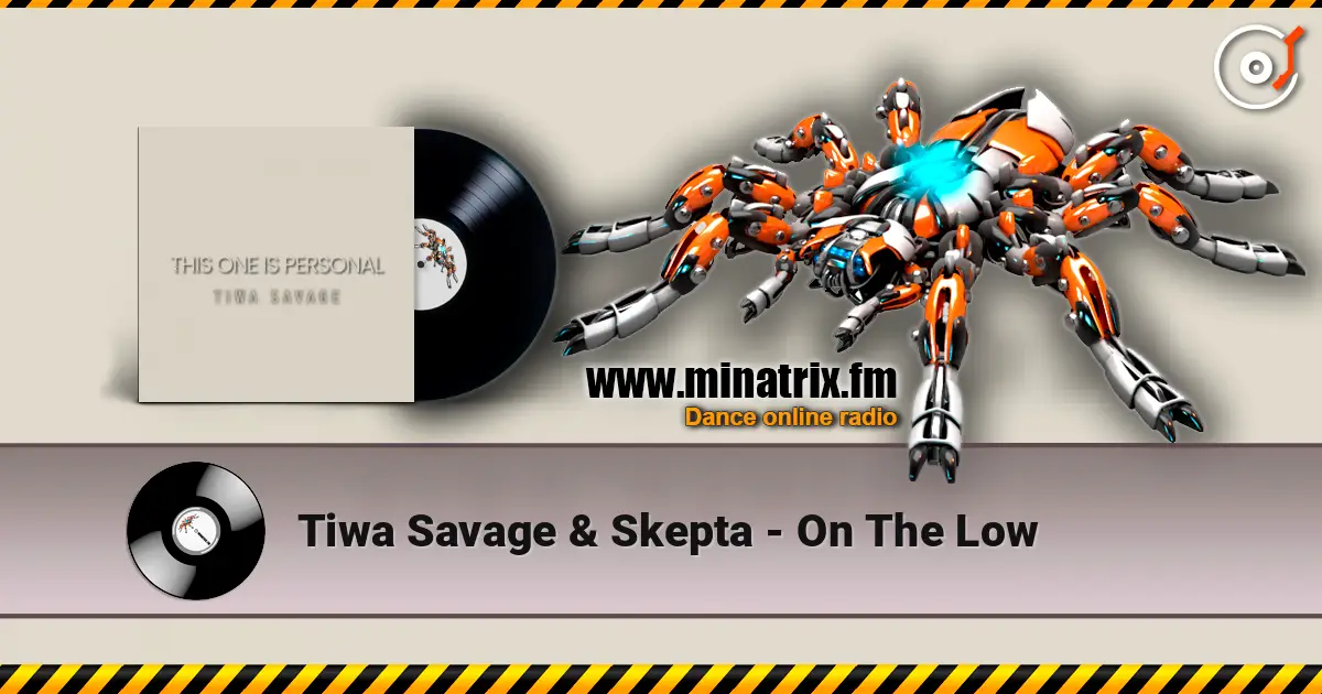 Tiwa Savage & Skepta - On The Low 高品质在线收听 | Minatrix.FM