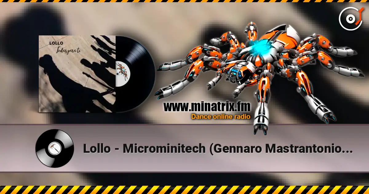 Lollo - Microminitech (Gennaro Mastrantonio Remix) 高品质在线收听 | Minatrix.FM