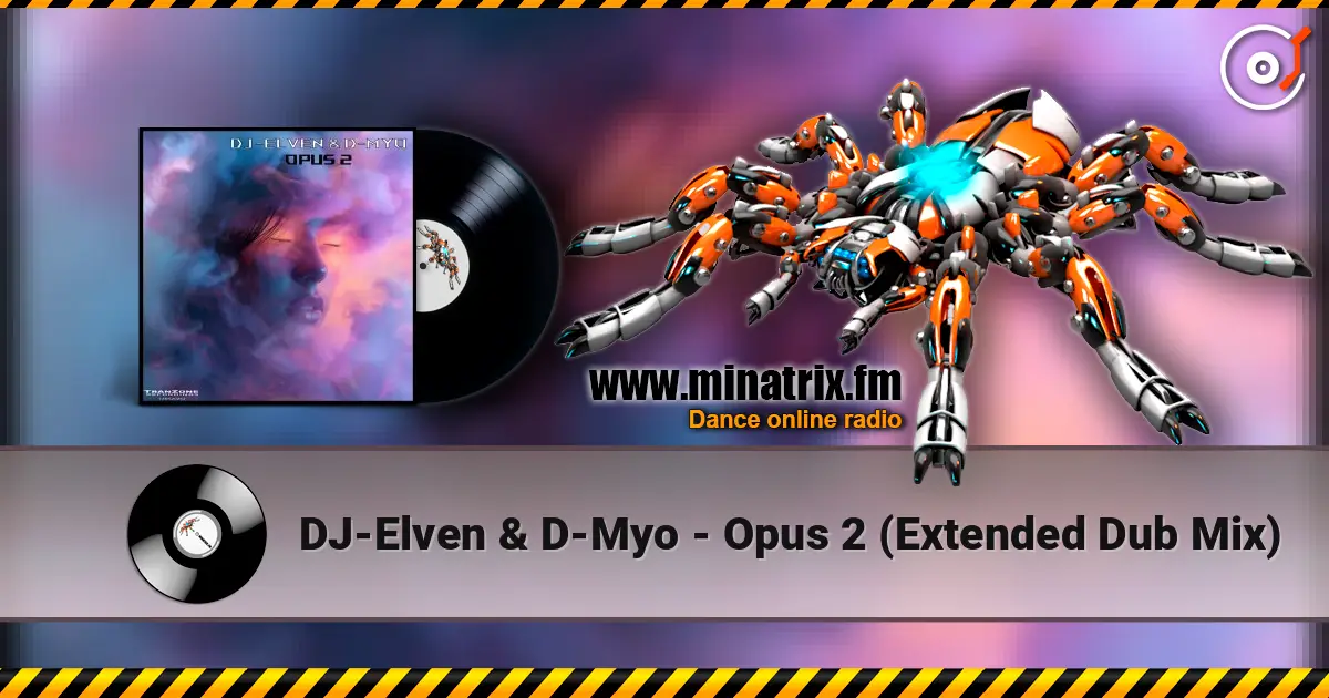 DJ-Elven & D-Myo - Opus 2 (Extended Dub Mix) 高品质在线收听 | Minatrix.FM