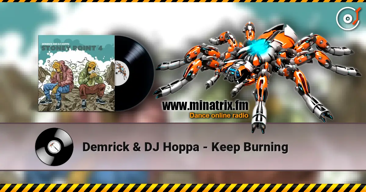 Demrick & DJ Hoppa - Keep Burning 高品质在线收听 | Minatrix.FM
