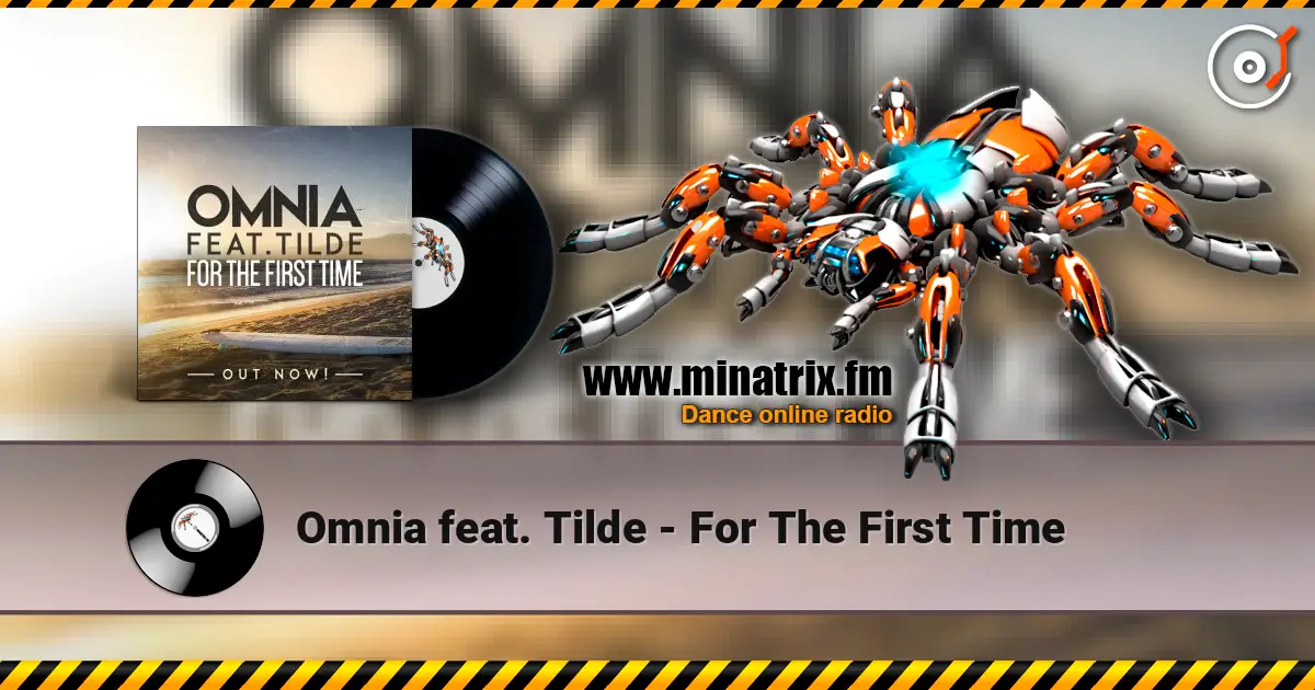 Omnia feat. Tilde - For The First Time 高品质在线收听 | Minatrix.FM