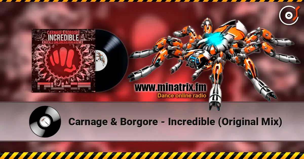Carnage & Borgore - Incredible (Original Mix) 高品质在线收听 | Minatrix.FM