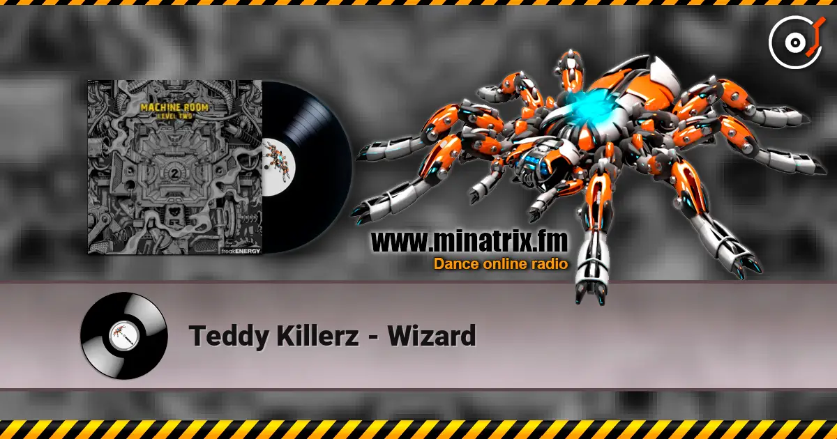 Teddy Killerz - Wizard 高品质在线收听 | Minatrix.FM