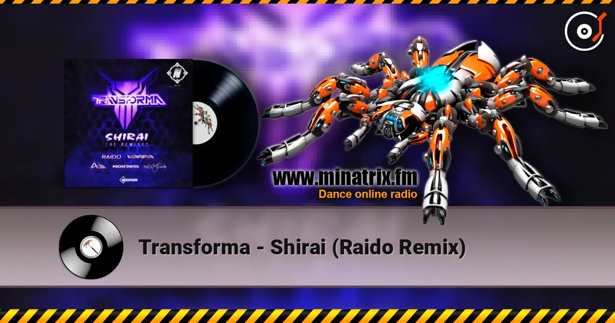 Transforma - Shirai (Raido Remix) 高品质在线收听 | Minatrix.FM