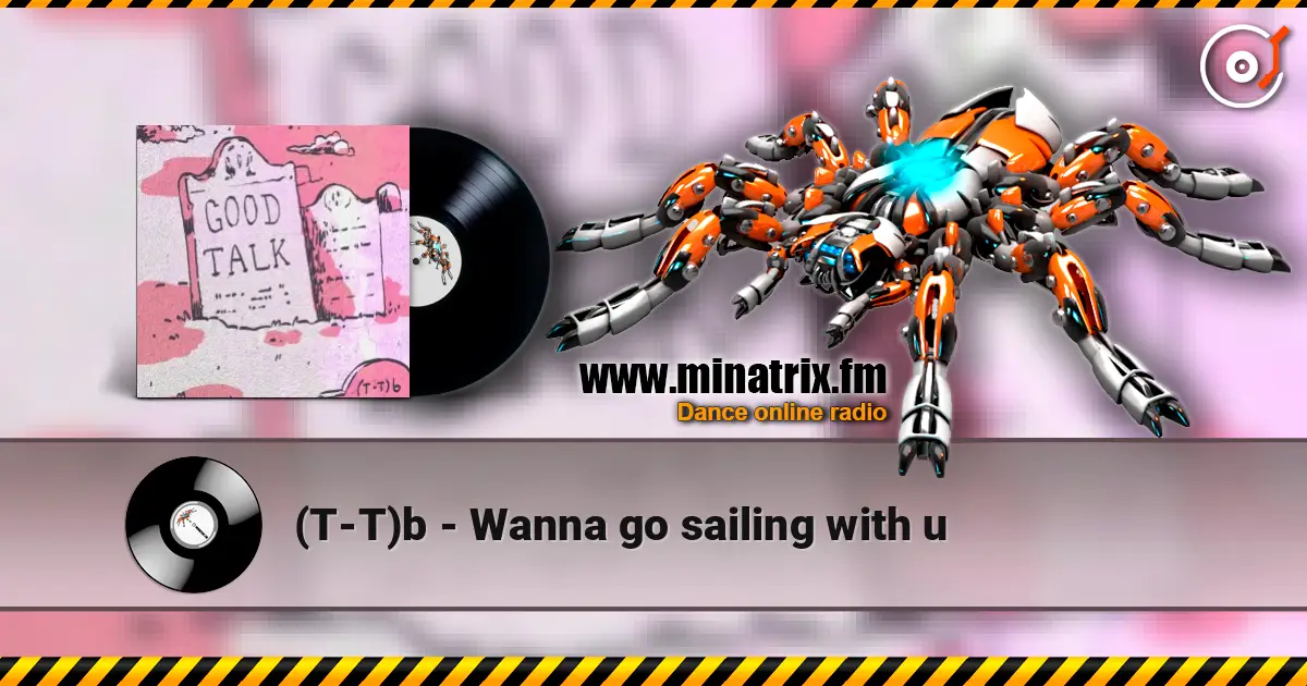 (T-T)b - Wanna go sailing with u 高品质在线收听 | Minatrix.FM