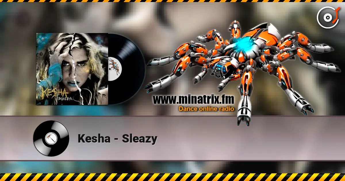 Kesha - Sleazy 高品质在线收听 | Minatrix.FM