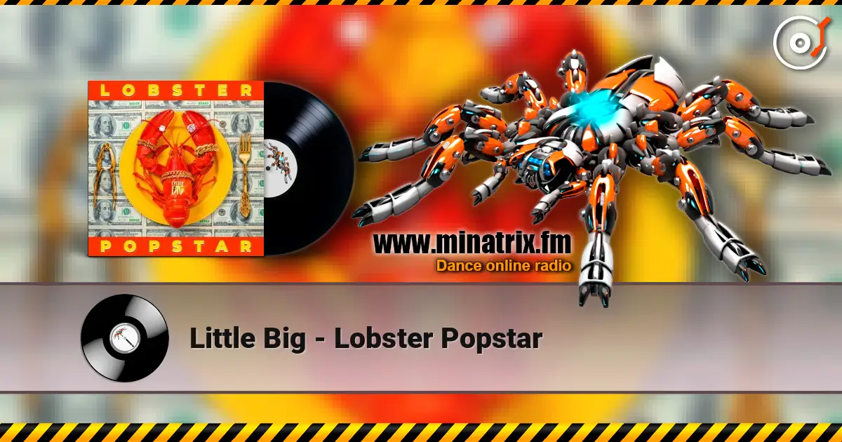 Little Big - Lobster Popstar 高品质在线收听 | Minatrix.FM