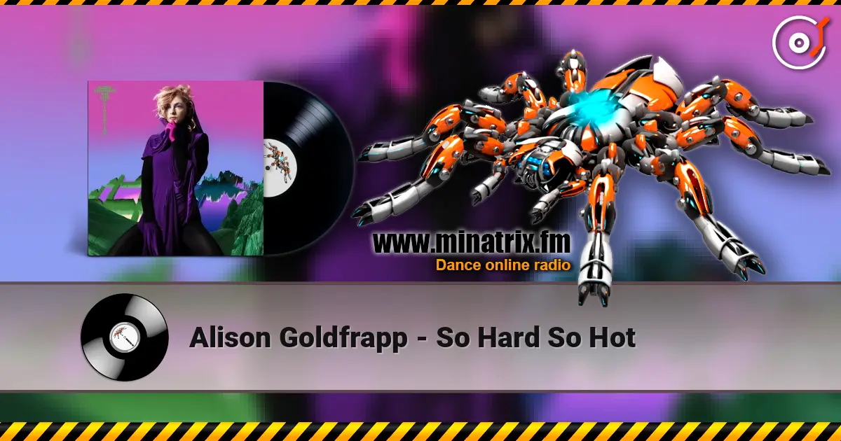 Alison Goldfrapp - So Hard So Hot 高品质在线收听 | Minatrix.FM