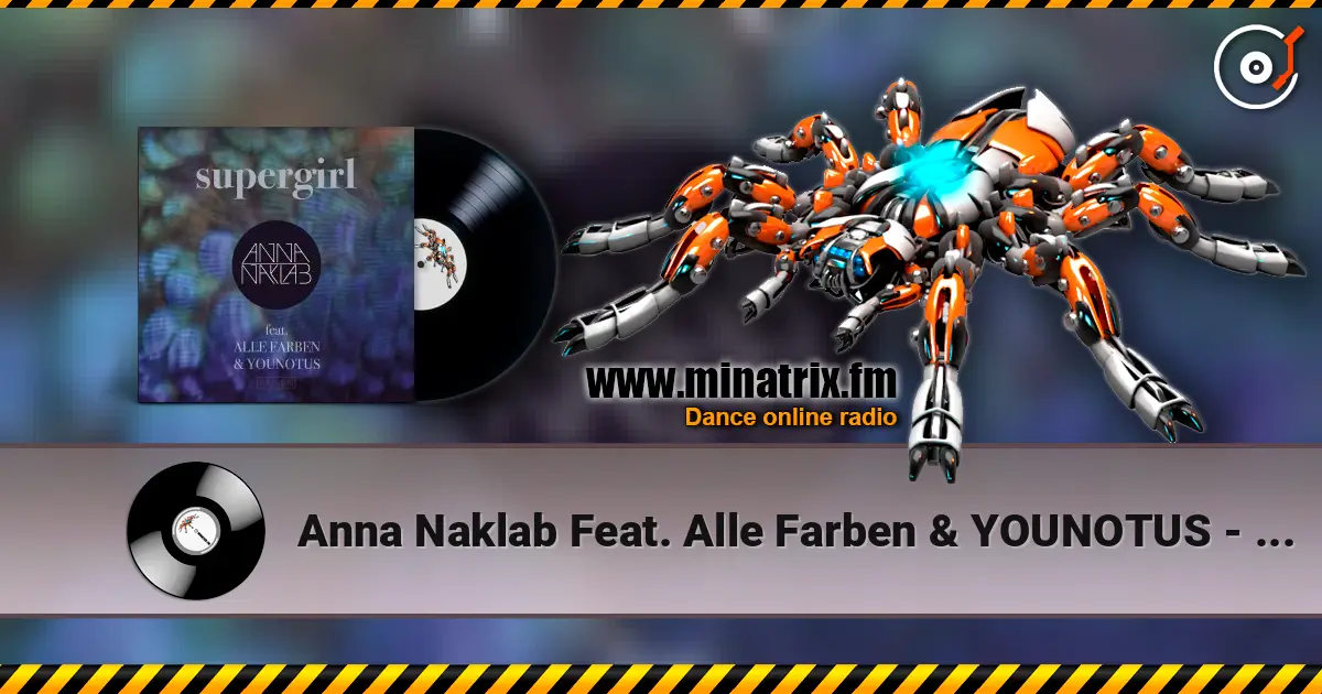 Anna Naklab Feat. Alle Farben & YOUNOTUS - Supergirl (YOUNOTUS Remix) 高品质在线收听 | Minatrix.FM