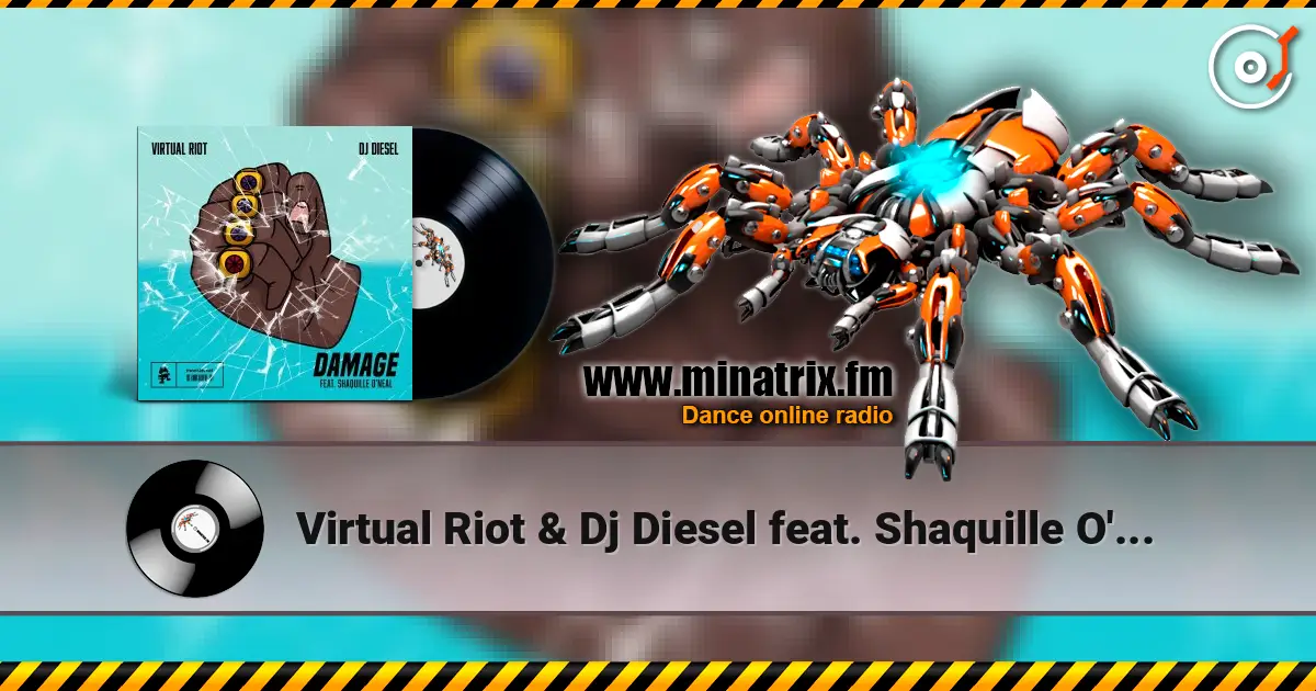 Virtual Riot & Dj Diesel feat. Shaquille O'Neal - Damage 高品质在线收听 | Minatrix.FM
