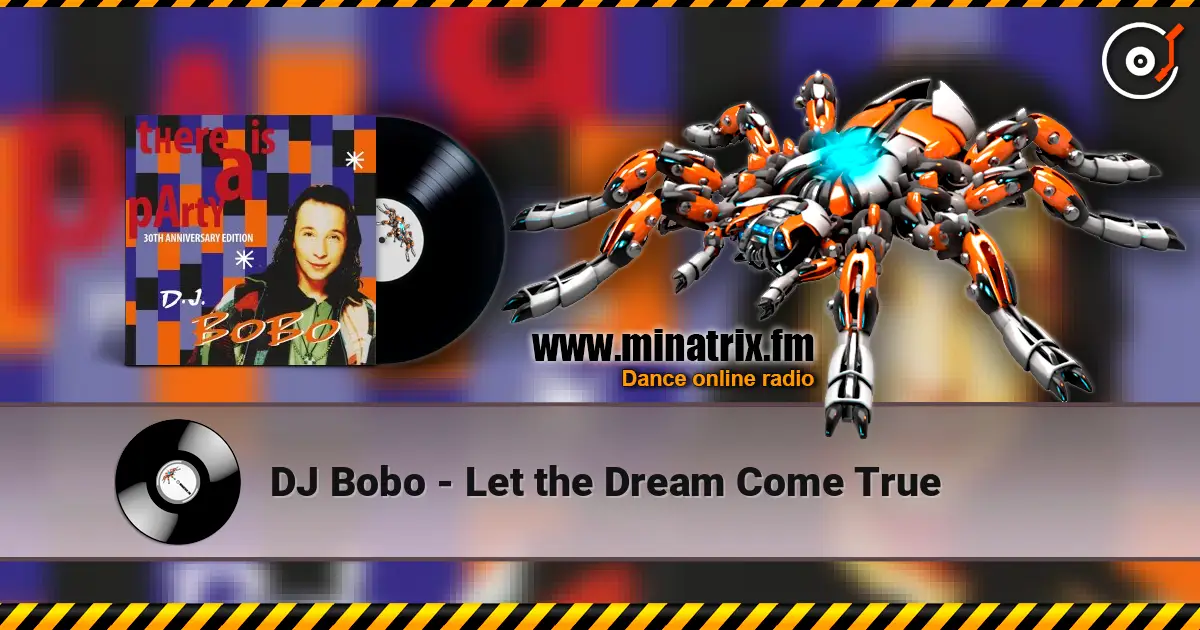 DJ Bobo - Let the Dream Come True 高品质在线收听 | Minatrix.FM