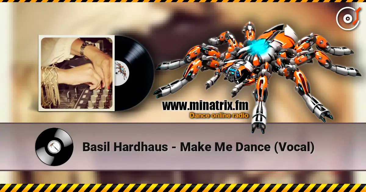Basil Hardhaus - Make Me Dance (Vocal) 高品质在线收听 | Minatrix.FM