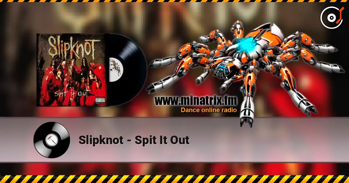 Slipknot - Spit It Out 高品质在线收听 | Minatrix.FM