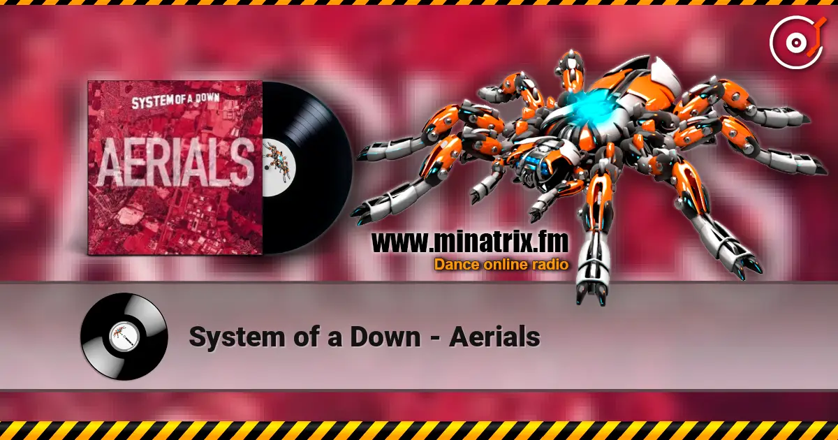 System of a Down - Aerials 高品质在线收听 | Minatrix.FM