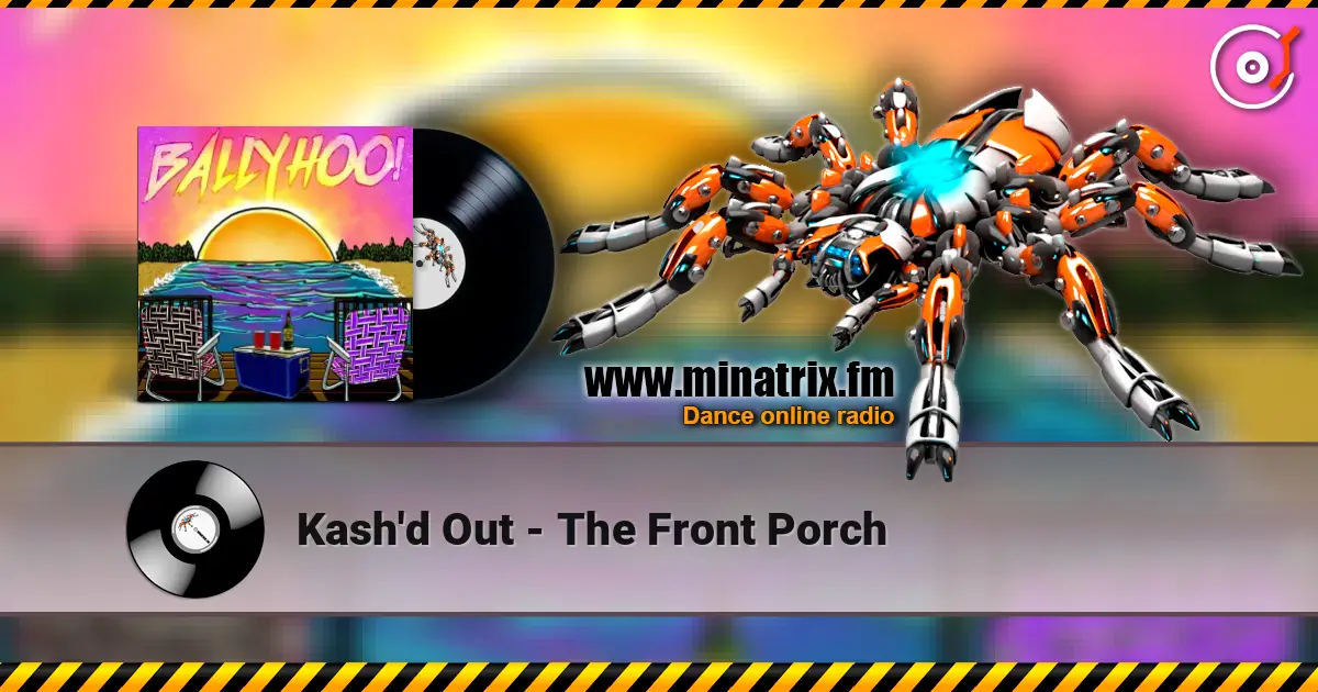 Kash'd Out - The Front Porch 高品质在线收听 | Minatrix.FM