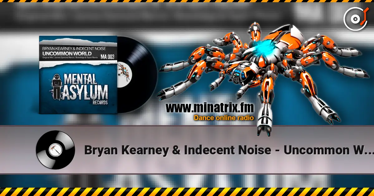 Bryan Kearney & Indecent Noise - Uncommon World (Original Mix) 高品质在线收听 | Minatrix.FM
