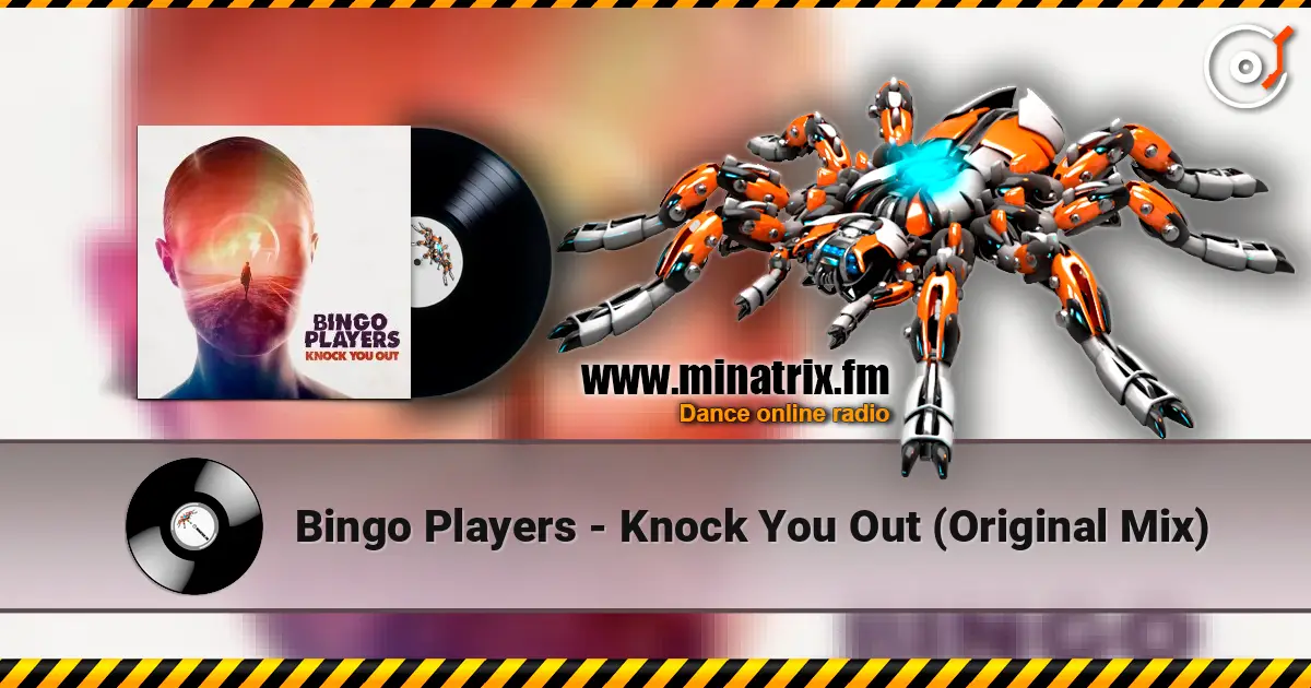 Bingo Players - Knock You Out (Original Mix) 高品质在线收听 | Minatrix.FM