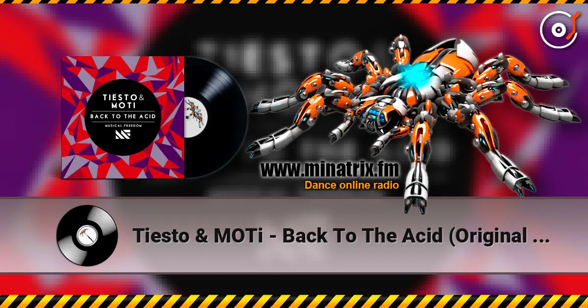 Tiesto & MOTi - Back To The Acid (Original Mix) 高品质在线收听 | Minatrix.FM