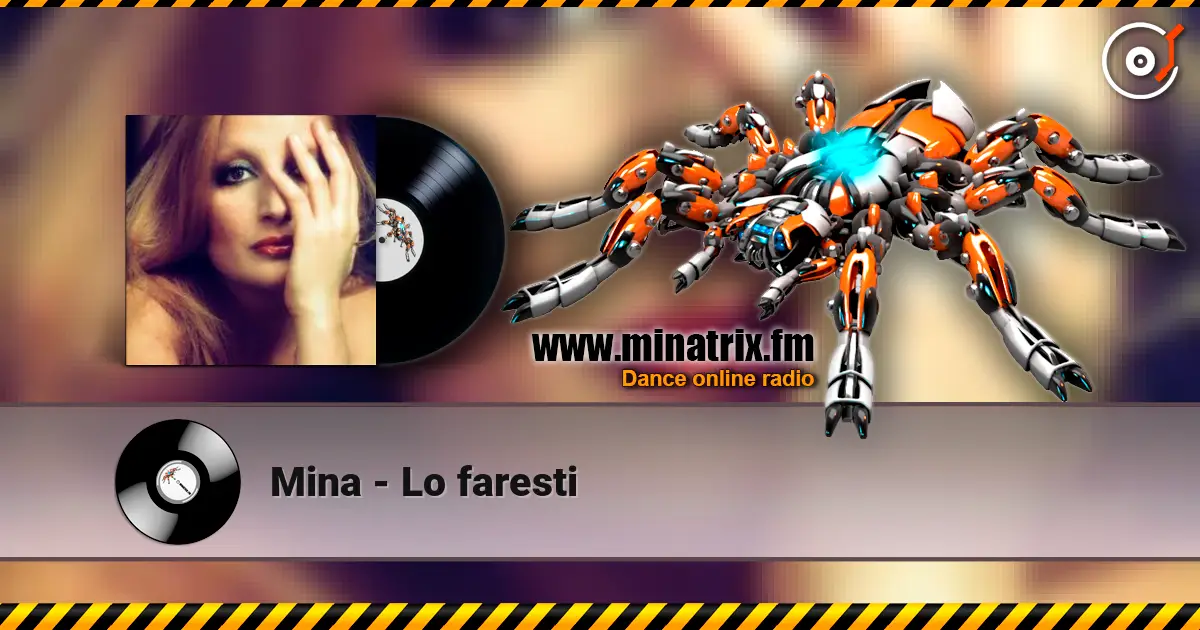 Mina - Lo faresti 高品质在线收听 | Minatrix.FM