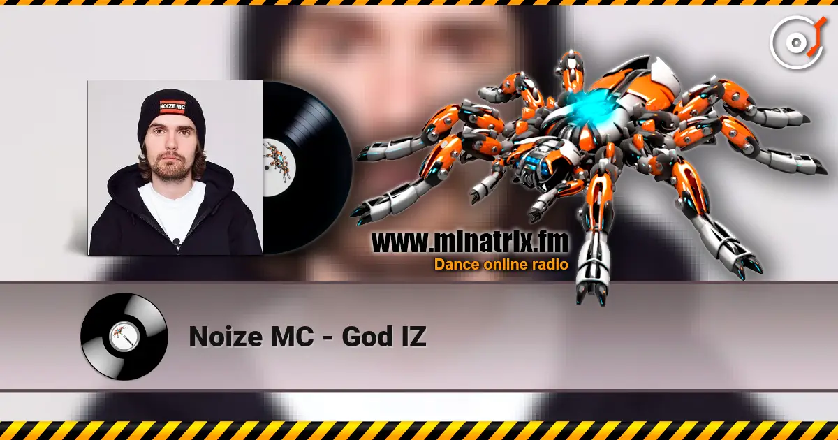 Noize MC - God IZ 高品质在线收听 | Minatrix.FM