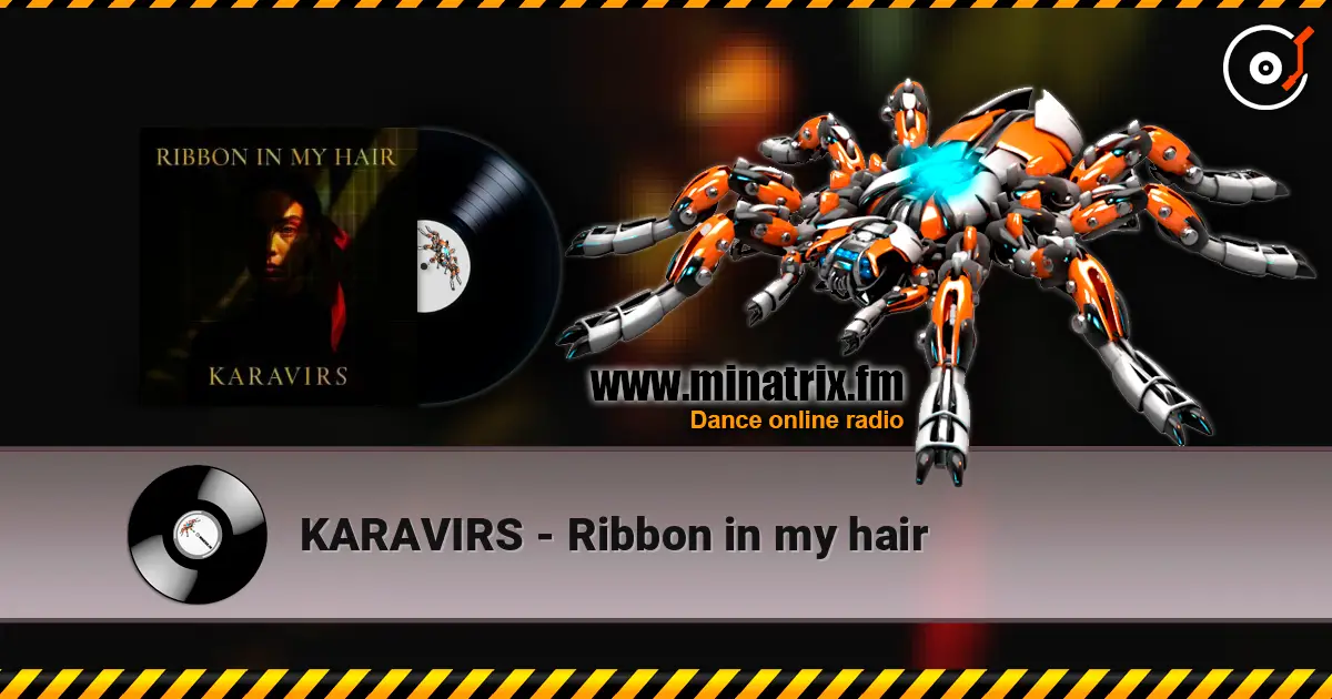 KARAVIRS - Ribbon in my hair 高品质在线收听 | Minatrix.FM