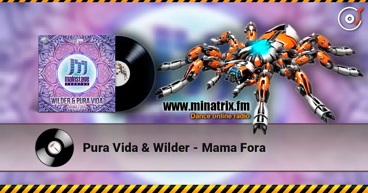 Pura Vida & Wilder - Mama Fora 高品质在线收听 | Minatrix.FM