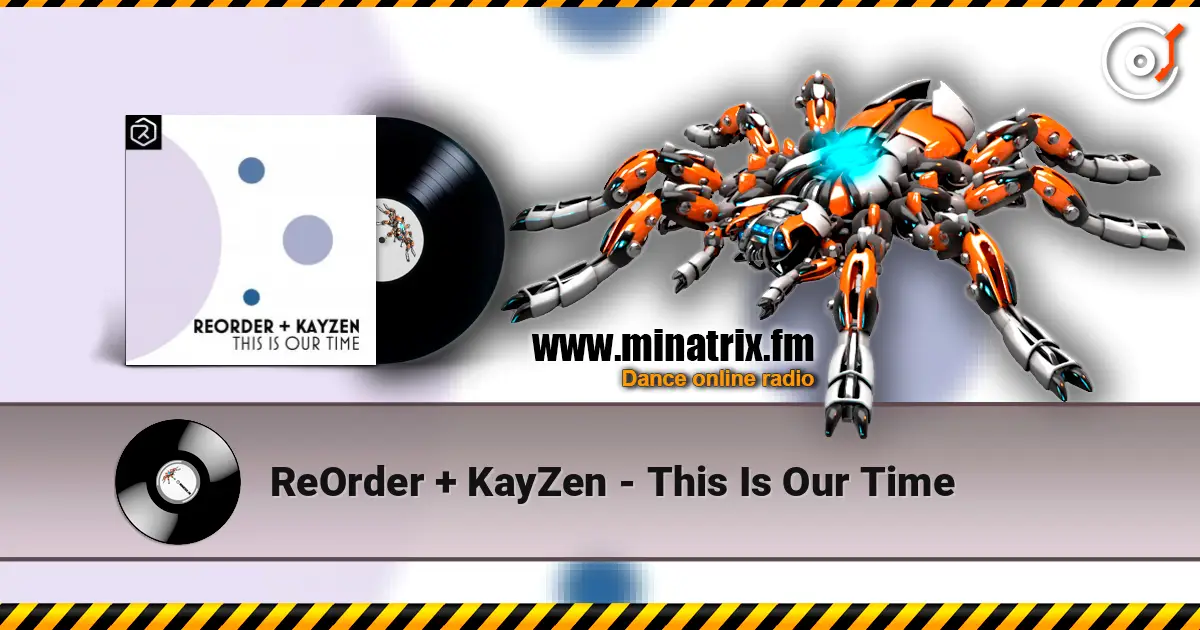 ReOrder + KayZen - This Is Our Time 高品质在线收听 | Minatrix.FM