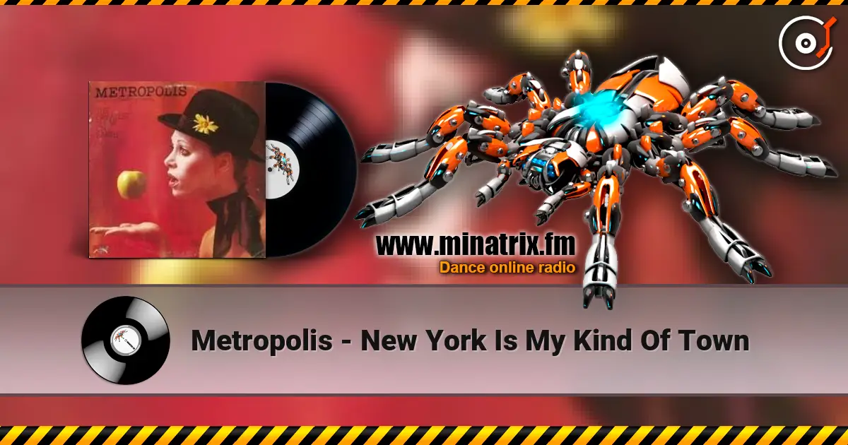Metropolis - New York Is My Kind Of Town 高品质在线收听 | Minatrix.FM