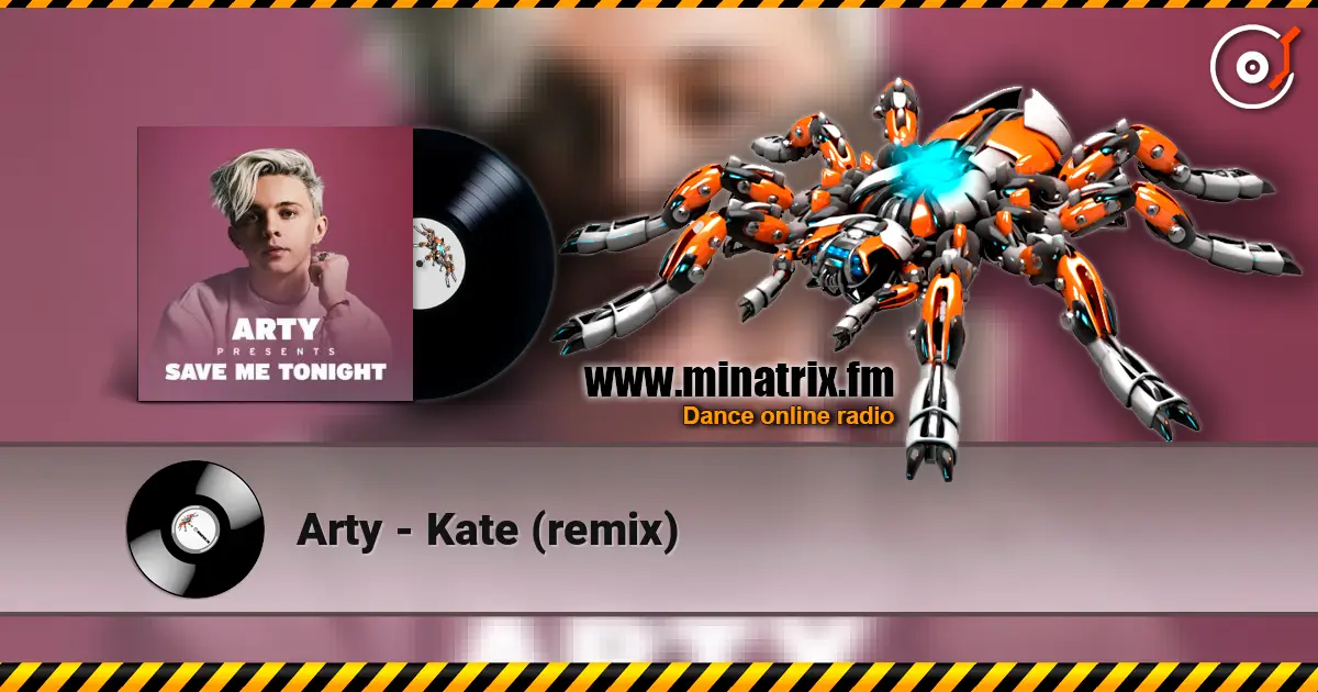 Arty - Kate (remix) 高品质在线收听 | Minatrix.FM