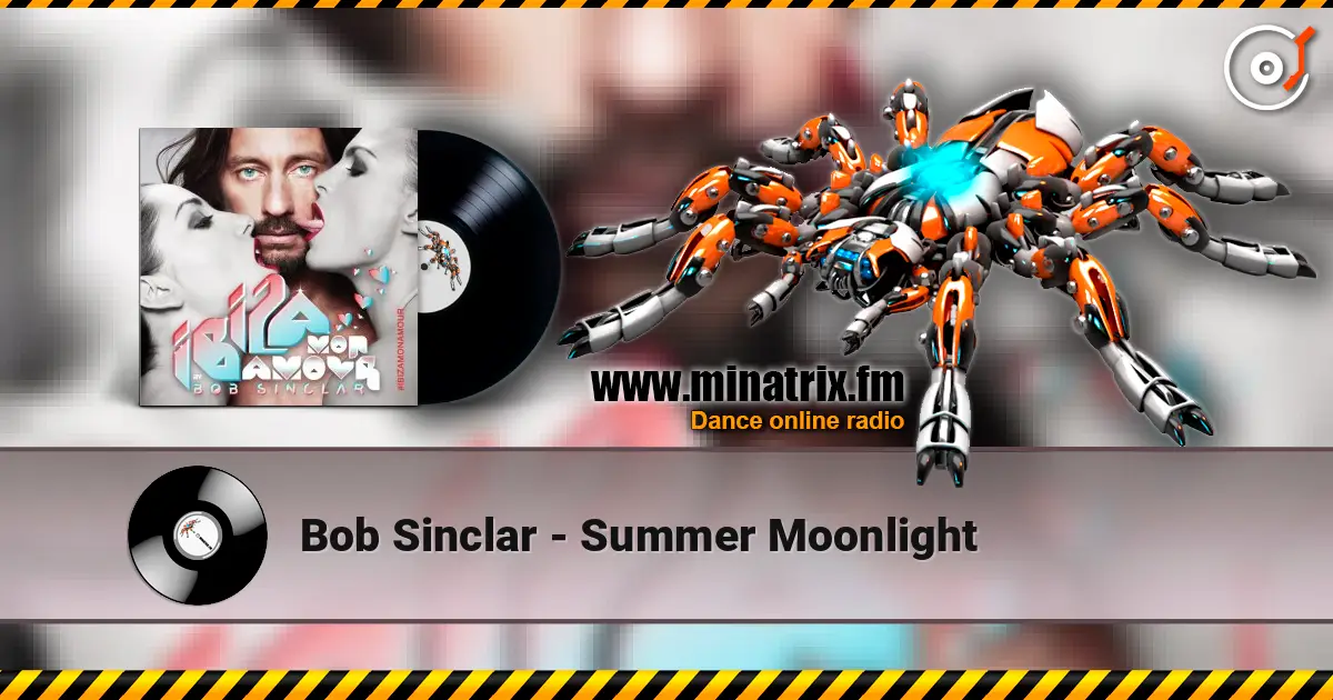 Bob Sinclar - Summer Moonlight 高品质在线收听 | Minatrix.FM