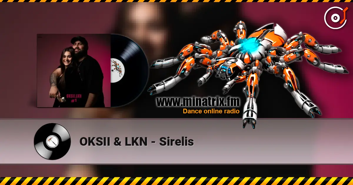 OKSII & LKN - Sirelis 高品质在线收听 | Minatrix.FM