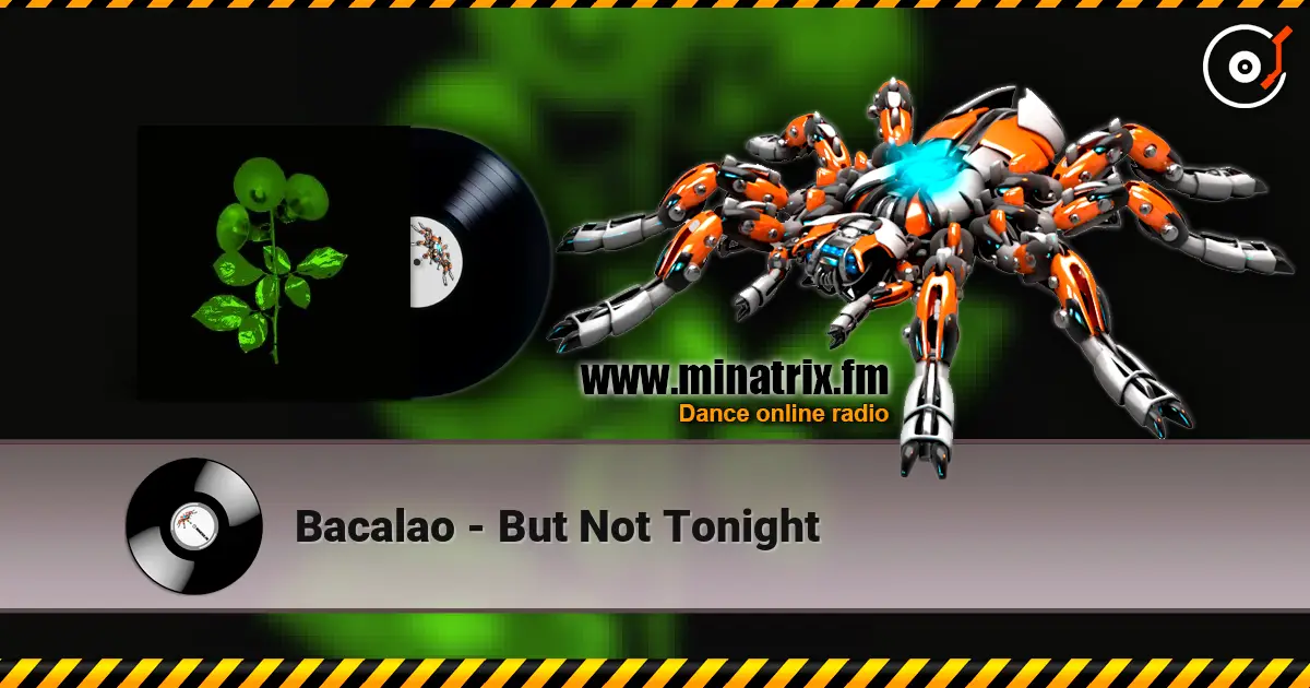 Bacalao - But Not Tonight 高品质在线收听 | Minatrix.FM