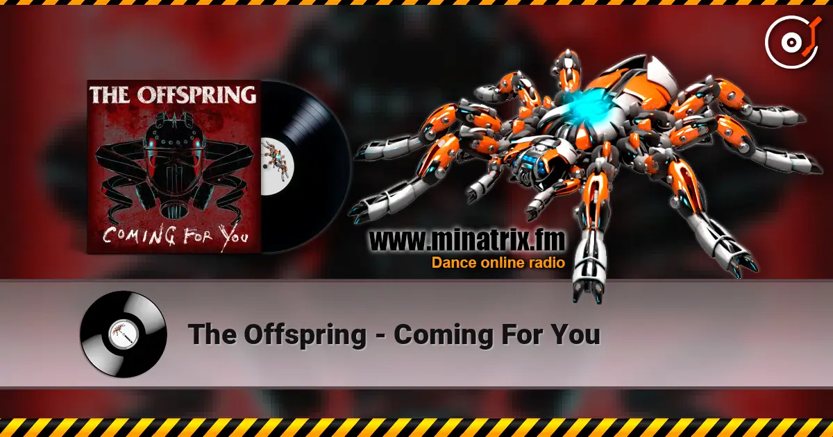 The Offspring - Coming For You 高品质在线收听 | Minatrix.FM