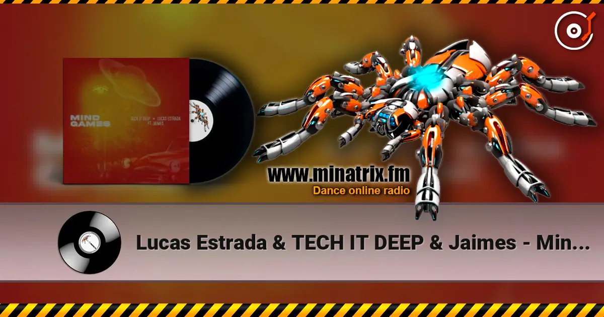 Lucas Estrada & TECH IT DEEP & Jaimes - Mind Games 高品质在线收听 | Minatrix.FM