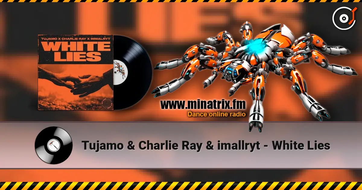 Tujamo & Charlie Ray & imallryt - White Lies 高品质在线收听 | Minatrix.FM