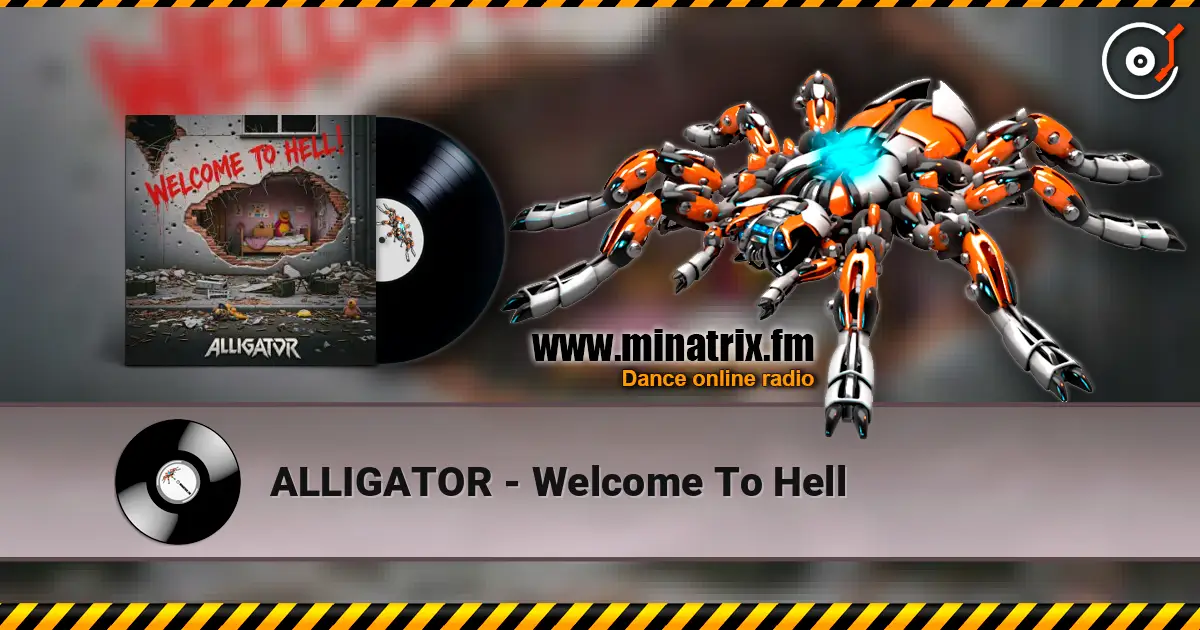 ALLIGATOR - Welcome To Hell 高品质在线收听 | Minatrix.FM