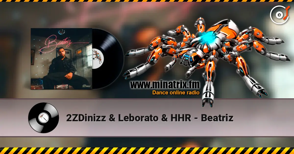 2ZDinizz & Leborato & HHR - Beatriz 高品质在线收听 | Minatrix.FM