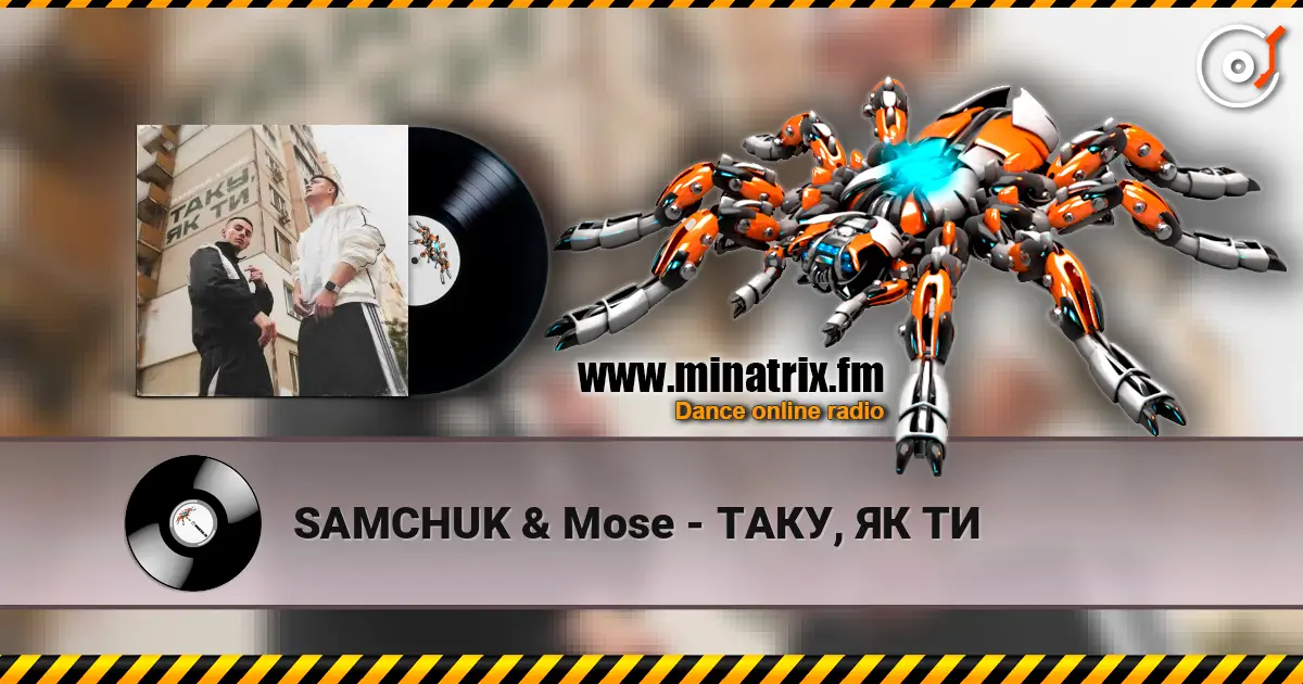 SAMCHUK & Mose - ТАКУ, ЯК ТИ listen online in high quality | Minatrix.FM