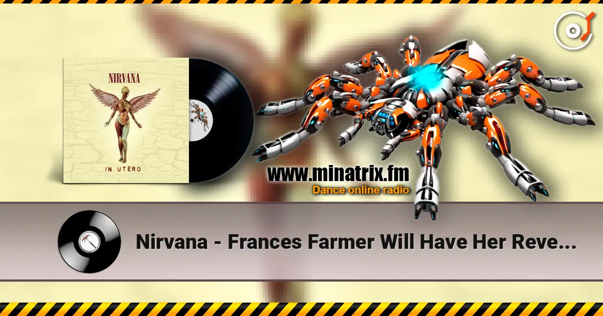 Nirvana - Frances Farmer Will Have Her Revenge on Seattle 高品质在线收听 | Minatrix.FM
