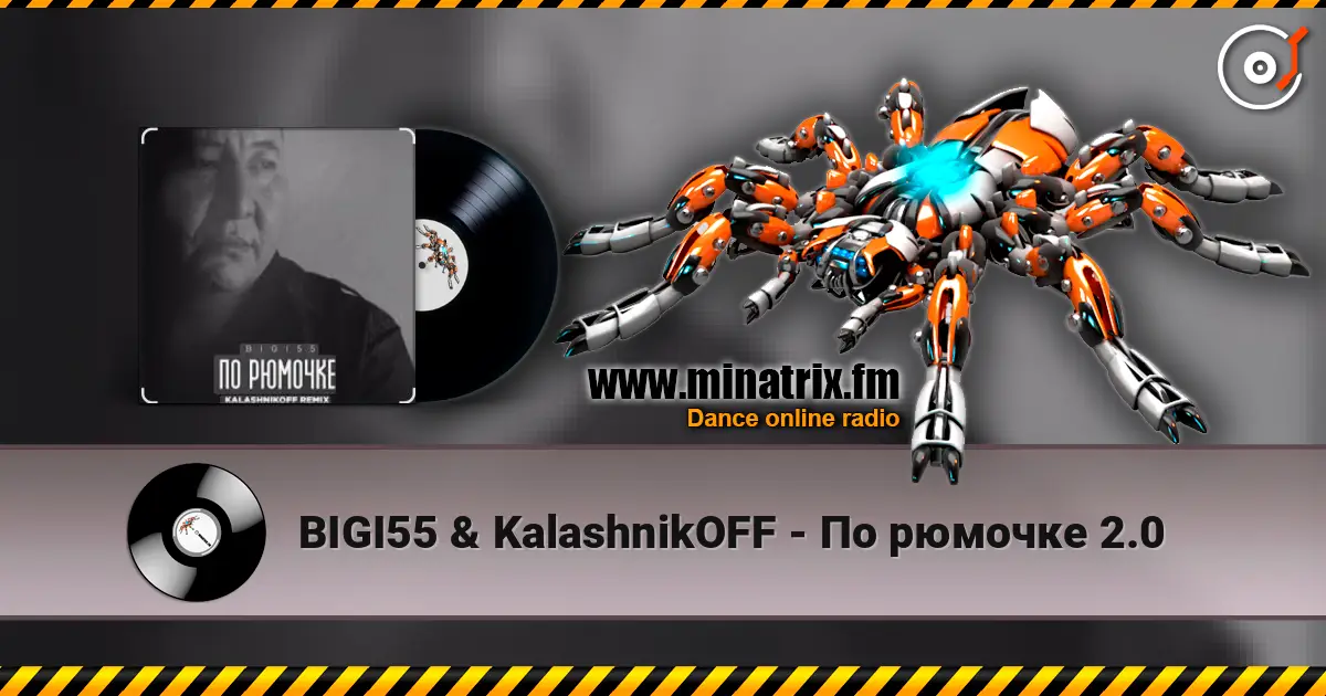 BIGI55 & KalashnikOFF - По рюмочке 2.0 高品质在线收听 | Minatrix.FM