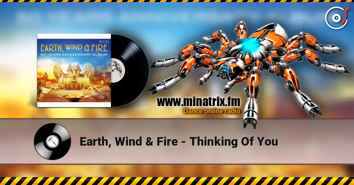 Earth, Wind & Fire - Thinking Of You 高品质在线收听 | Minatrix.FM
