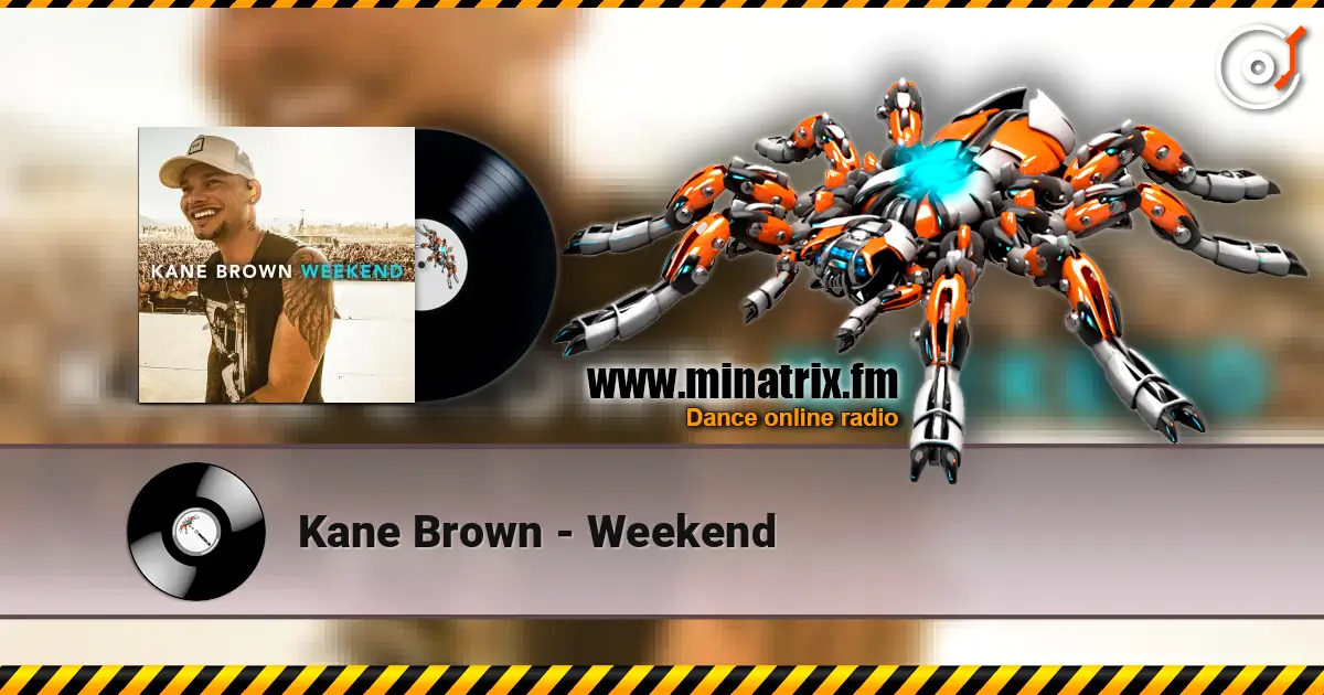 Kane Brown - Weekend 高品质在线收听 | Minatrix.FM