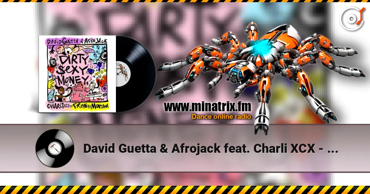 David Guetta & Afrojack  feat. Charli XCX - Dirty Sexy Money 高品质在线收听 | Minatrix.FM