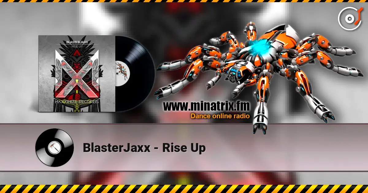 BlasterJaxx - Rise Up 高品质在线收听 | Minatrix.FM