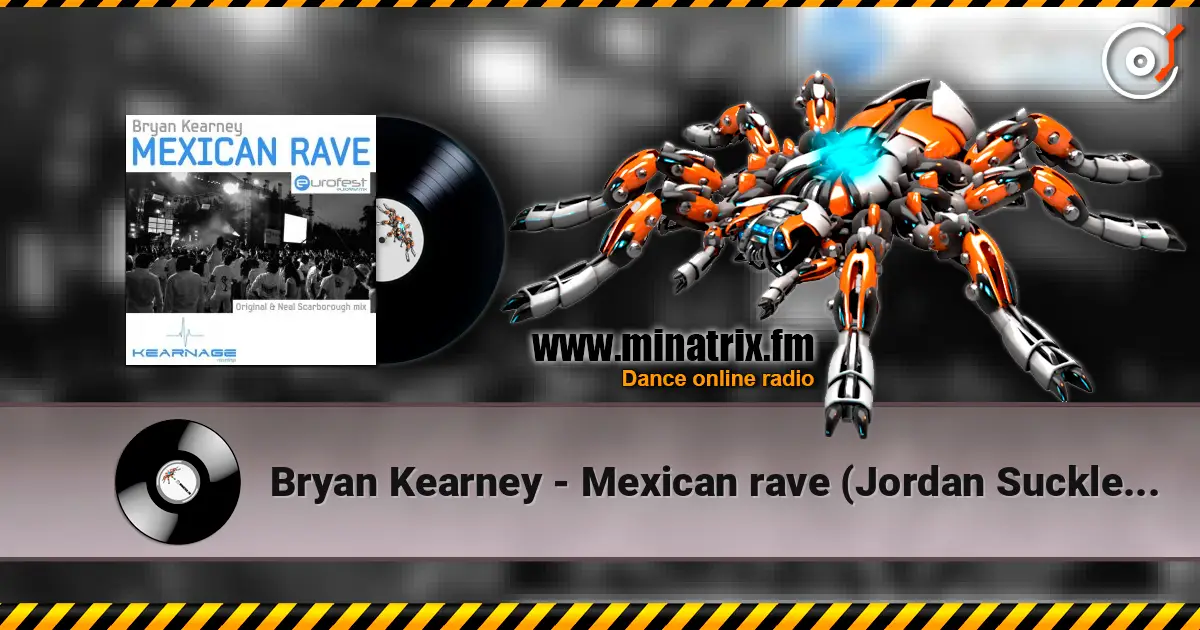 Bryan Kearney - Mexican rave (Jordan Suckley remix) 高品质在线收听 | Minatrix.FM